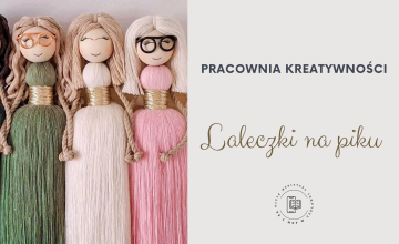 Laleczki na piku - warsztaty rękodzieła w Mediatece
